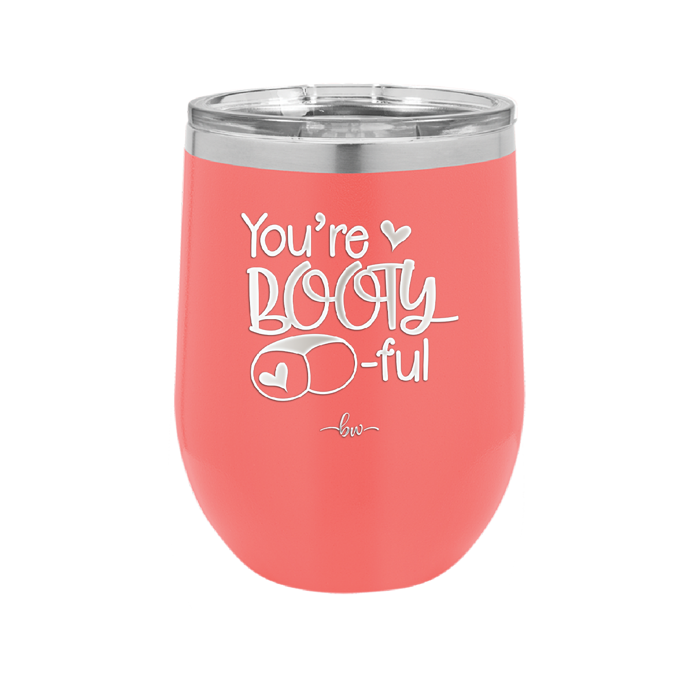 You're Booty ful - Laser Engraved Stainless Steel Drinkware - 1711 -