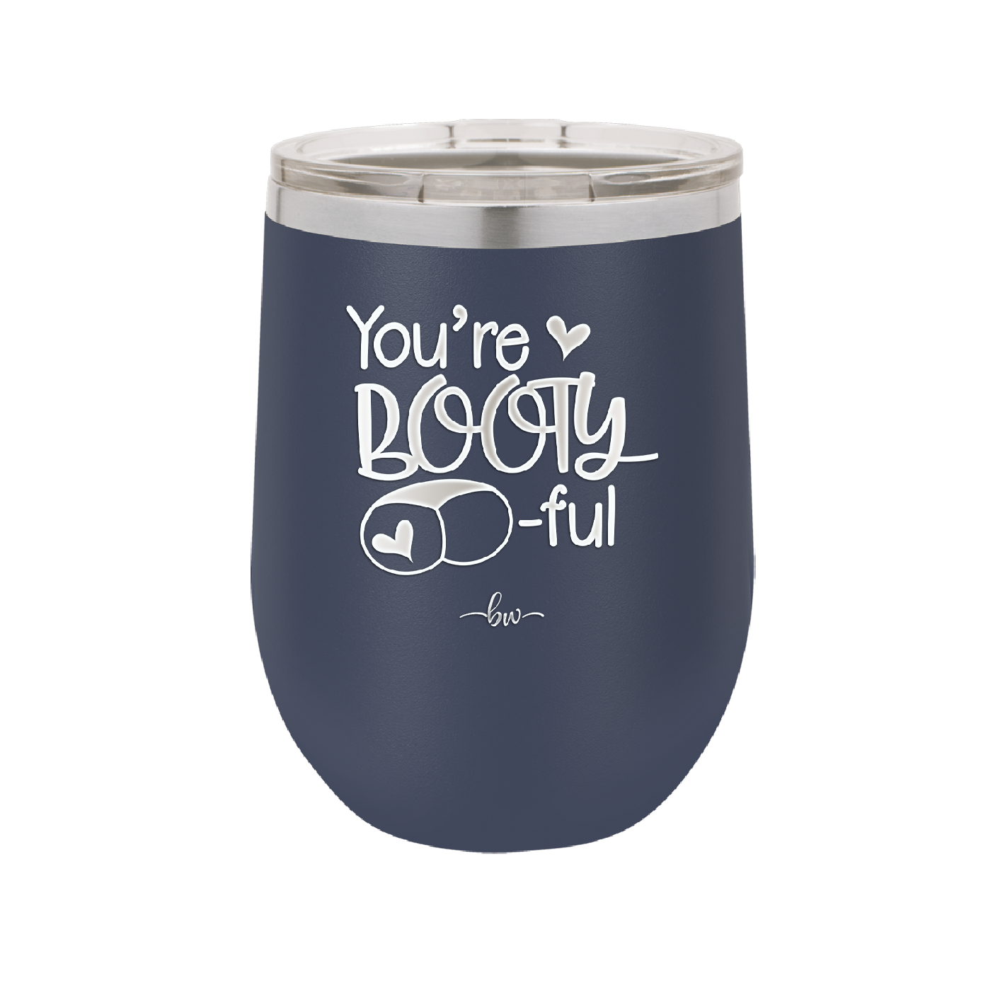 You're Booty ful - Laser Engraved Stainless Steel Drinkware - 1711 -