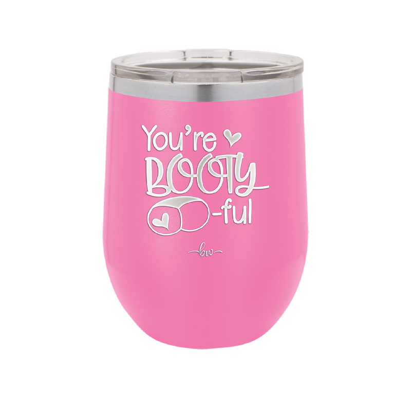 You're Booty ful - Laser Engraved Stainless Steel Drinkware - 1711 -
