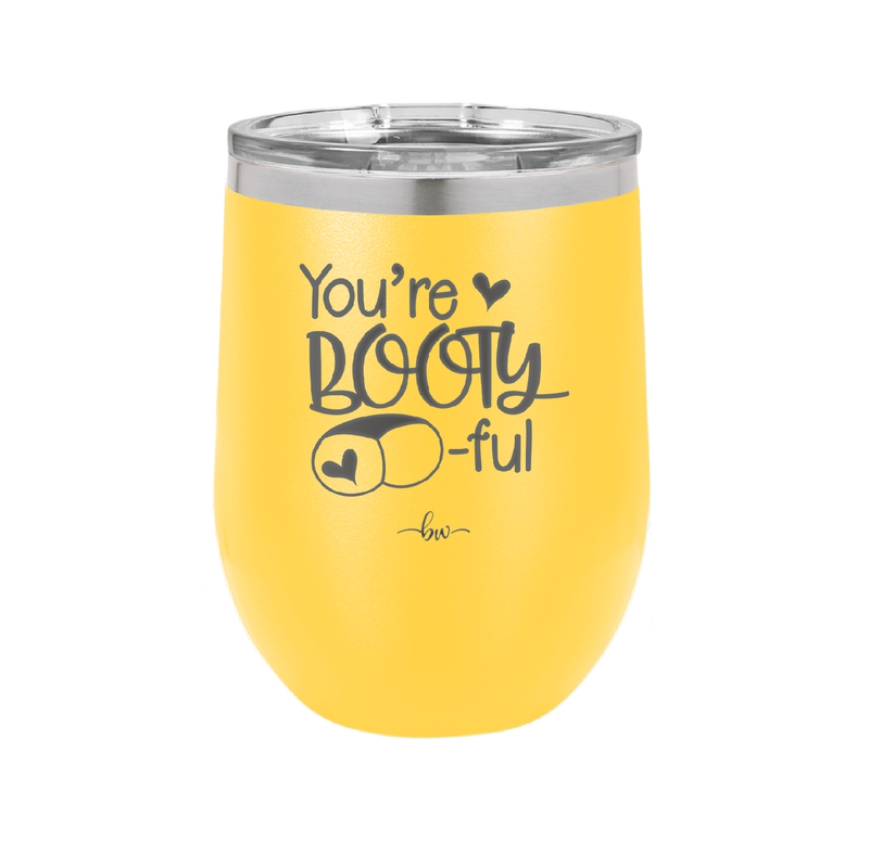 You're Booty ful - Laser Engraved Stainless Steel Drinkware - 1711 -