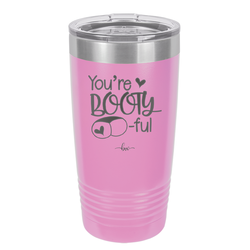 You're Booty ful - Laser Engraved Stainless Steel Drinkware - 1711 -