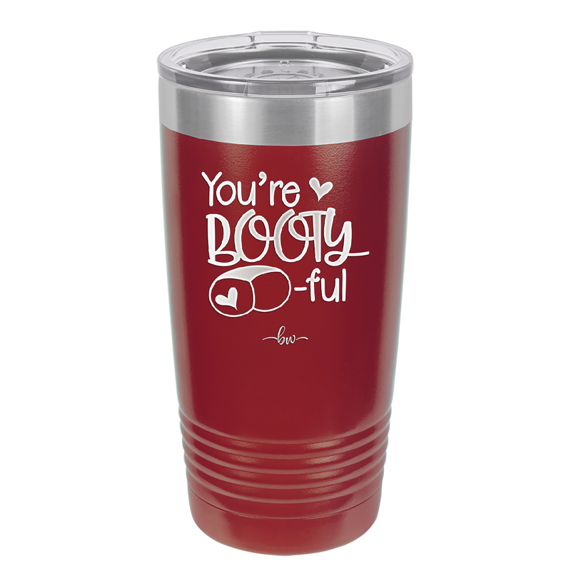 You're Booty ful - Laser Engraved Stainless Steel Drinkware - 1711 -
