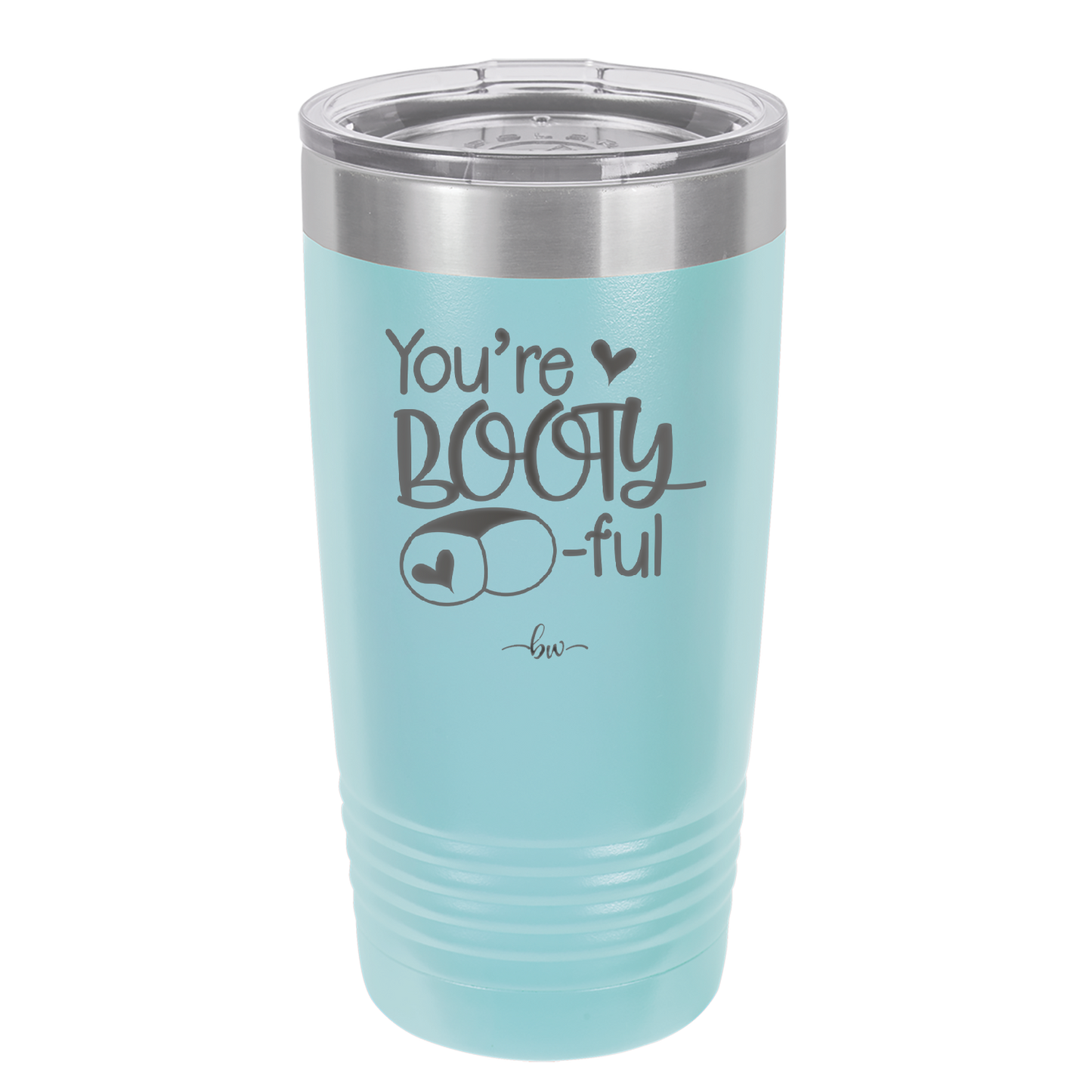 You're Booty ful - Laser Engraved Stainless Steel Drinkware - 1711 -
