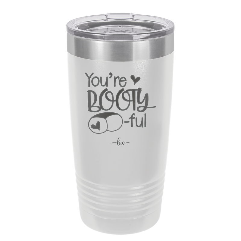 You're Booty ful - Laser Engraved Stainless Steel Drinkware - 1711 -