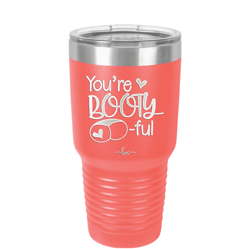 You're Booty ful - Laser Engraved Stainless Steel Drinkware - 1711 -