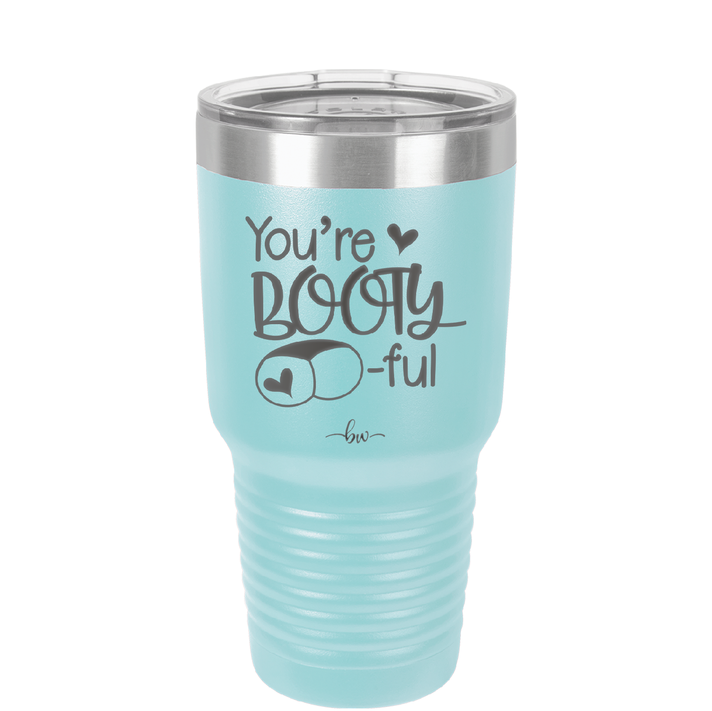 You're Booty ful - Laser Engraved Stainless Steel Drinkware - 1711 -