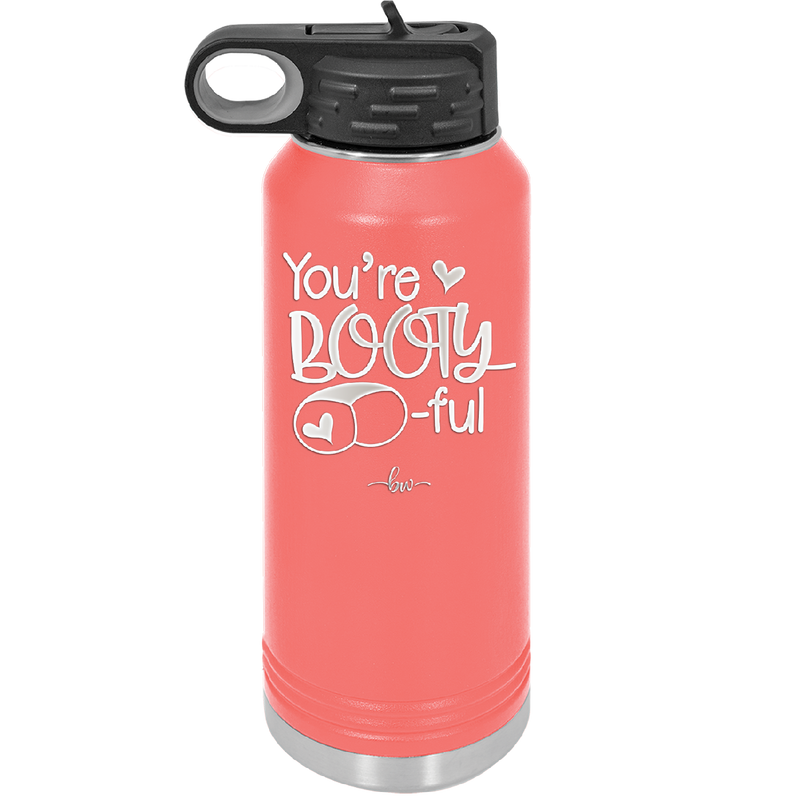 You're Booty ful - Laser Engraved Stainless Steel Drinkware - 1711 -