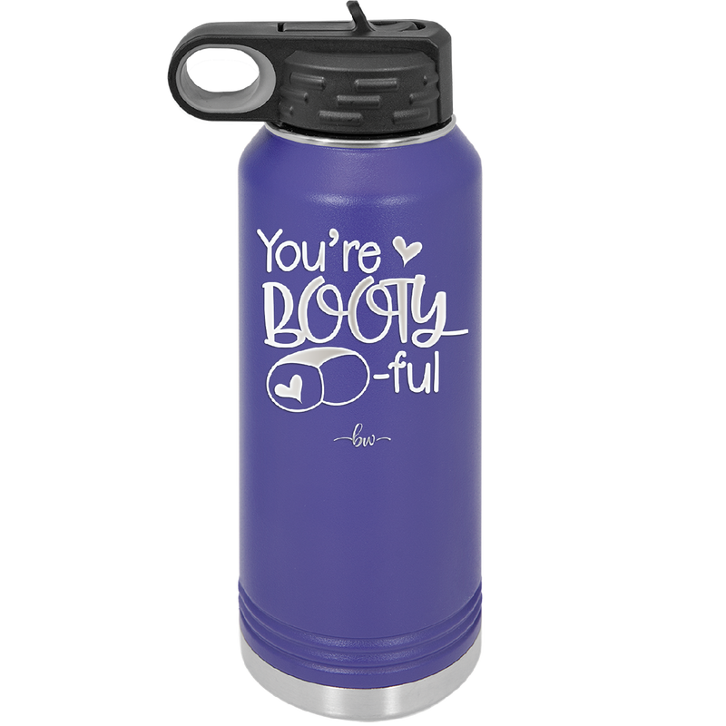 You're Booty ful - Laser Engraved Stainless Steel Drinkware - 1711 -