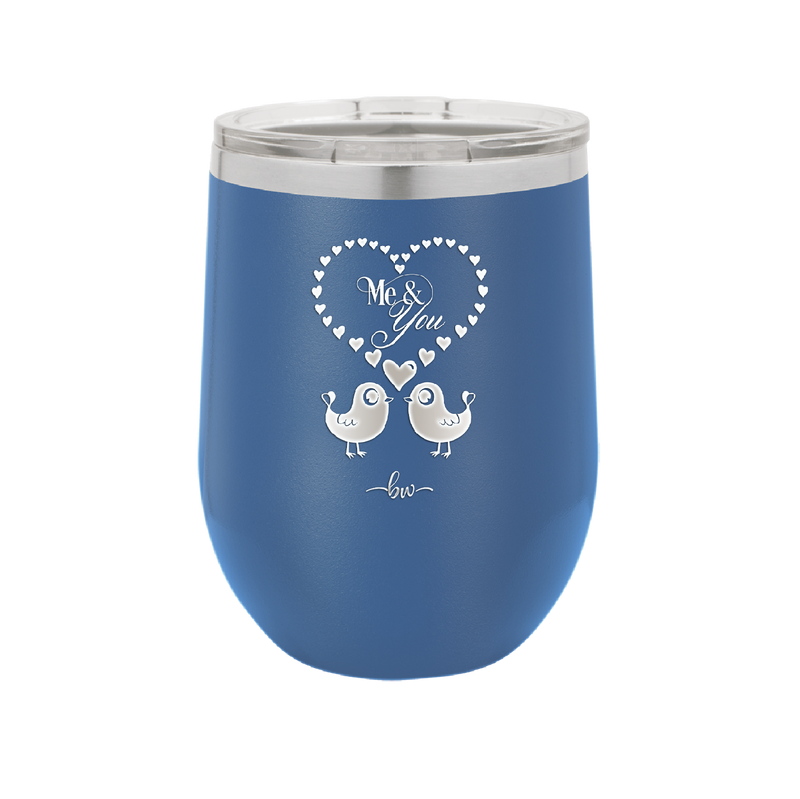 Me and You Lovebirds - Laser Engraved Stainless Steel Drinkware - 1713 -