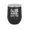 Owl Always Love You - Laser Engraved Stainless Steel Drinkware - 1717 -