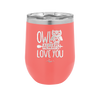 Owl Always Love You - Laser Engraved Stainless Steel Drinkware - 1717 -