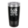 Owl Always Love You - Laser Engraved Stainless Steel Drinkware - 1717 -