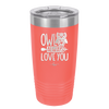 Owl Always Love You - Laser Engraved Stainless Steel Drinkware - 1717 -
