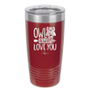 Owl Always Love You - Laser Engraved Stainless Steel Drinkware - 1717 -
