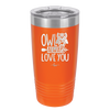 Owl Always Love You - Laser Engraved Stainless Steel Drinkware - 1717 -