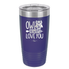 Owl Always Love You - Laser Engraved Stainless Steel Drinkware - 1717 -