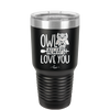 Owl Always Love You - Laser Engraved Stainless Steel Drinkware - 1717 -