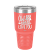 Owl Always Love You - Laser Engraved Stainless Steel Drinkware - 1717 -