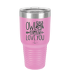Owl Always Love You - Laser Engraved Stainless Steel Drinkware - 1717 -