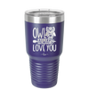 Owl Always Love You - Laser Engraved Stainless Steel Drinkware - 1717 -