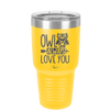 Owl Always Love You - Laser Engraved Stainless Steel Drinkware - 1717 -