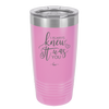 I Always Knew it Was You - Laser Engraved Stainless Steel Drinkware - 1718 -