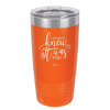 I Always Knew it Was You - Laser Engraved Stainless Steel Drinkware - 1718 -
