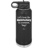 Let's Keep the Dumbfuckery to a Minimum Kay - Laser Engraved Stainless Steel Drinkware - 1719 -