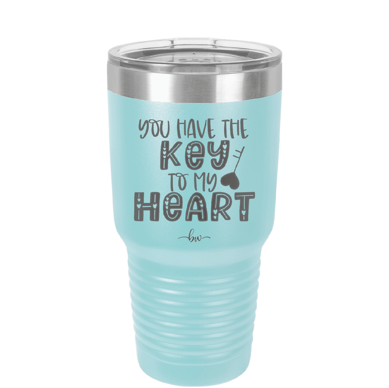 You Have the Key to My Heart - Laser Engraved Stainless Steel Drinkware - 1720 -
