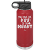 You Have the Key to My Heart - Laser Engraved Stainless Steel Drinkware - 1720 -