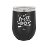 You'll Do - Laser Engraved Stainless Steel Drinkware - 1721 -
