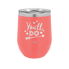You'll Do - Laser Engraved Stainless Steel Drinkware - 1721 -