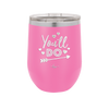 You'll Do - Laser Engraved Stainless Steel Drinkware - 1721 -