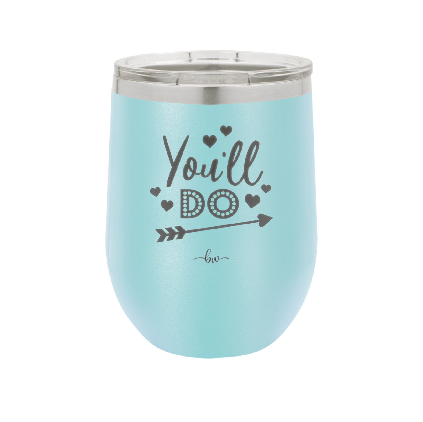 You'll Do - Laser Engraved Stainless Steel Drinkware - 1721 -