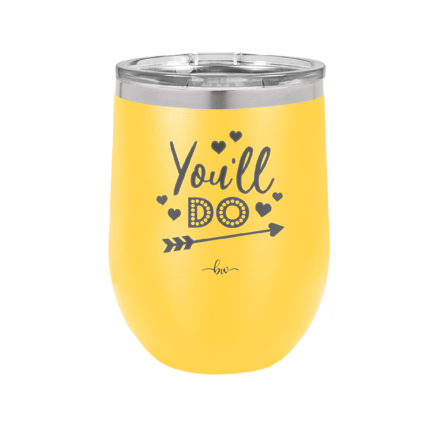 You'll Do - Laser Engraved Stainless Steel Drinkware - 1721 -