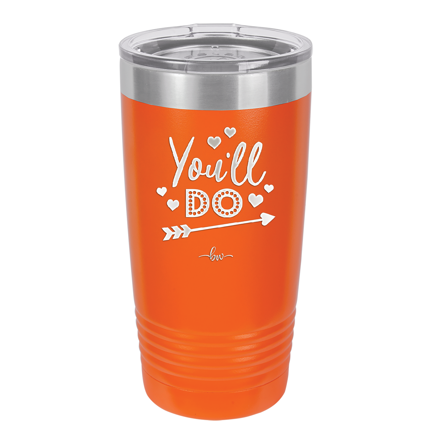You'll Do - Laser Engraved Stainless Steel Drinkware - 1721 -