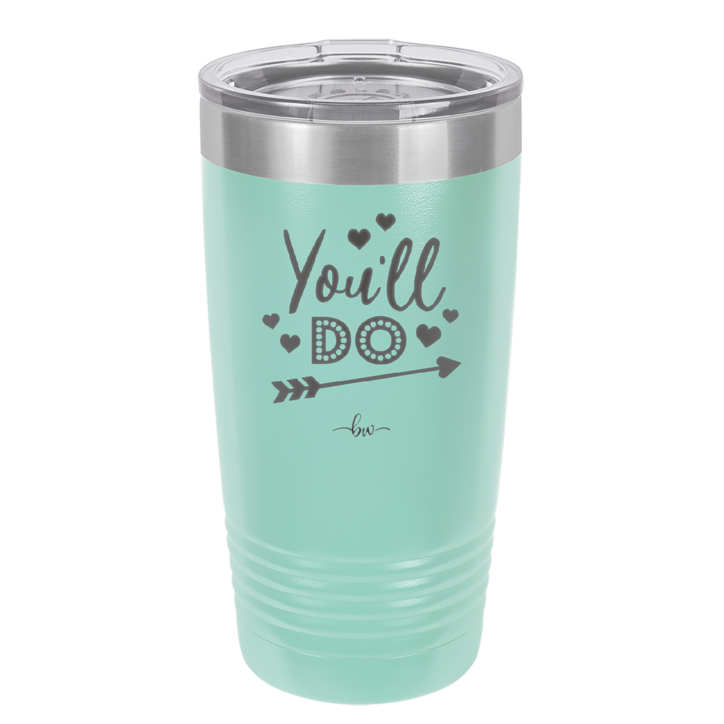 You'll Do - Laser Engraved Stainless Steel Drinkware - 1721 -