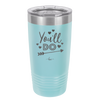 You'll Do - Laser Engraved Stainless Steel Drinkware - 1721 -
