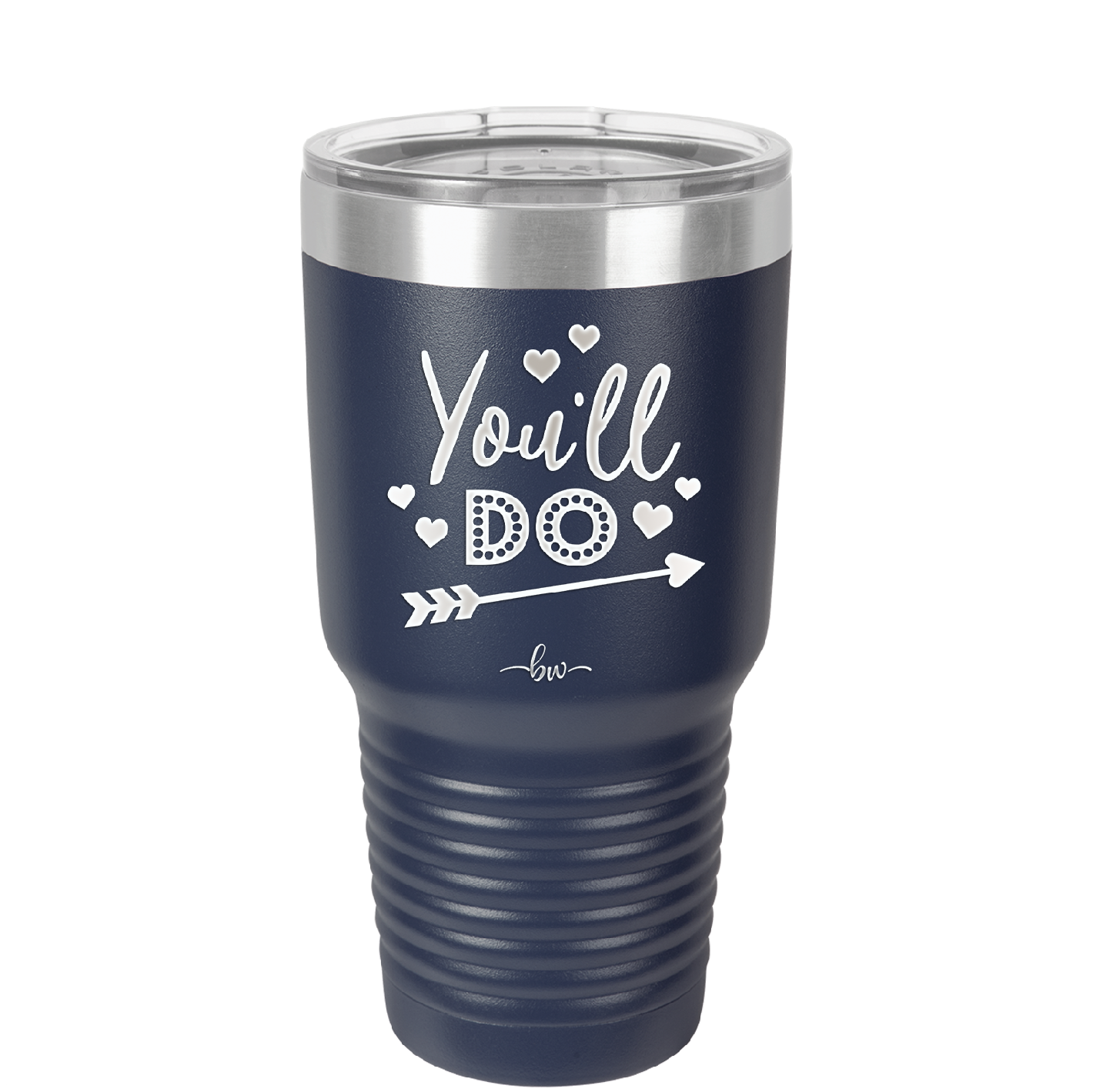 You'll Do - Laser Engraved Stainless Steel Drinkware - 1721 -