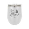 I'd Rather be Camping with Mountians - Laser Engraved Stainless Steel Drinkware - 1727 -