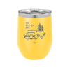 I'd Rather be Camping with Mountians - Laser Engraved Stainless Steel Drinkware - 1727 -