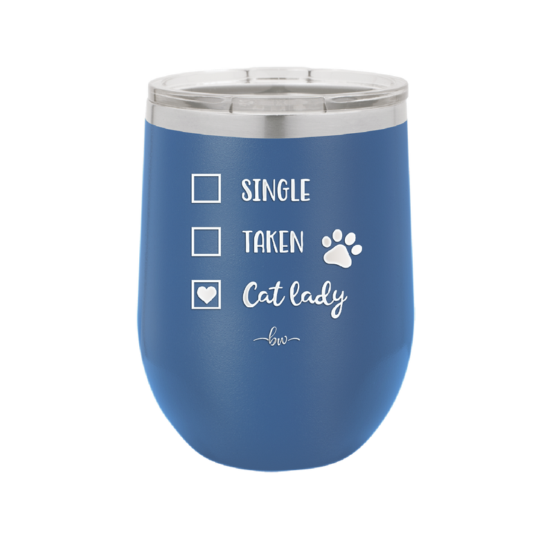 Single. Taken. Cat Lady. - Laser Engraved Stainless Steel Drinkware - 1728 -