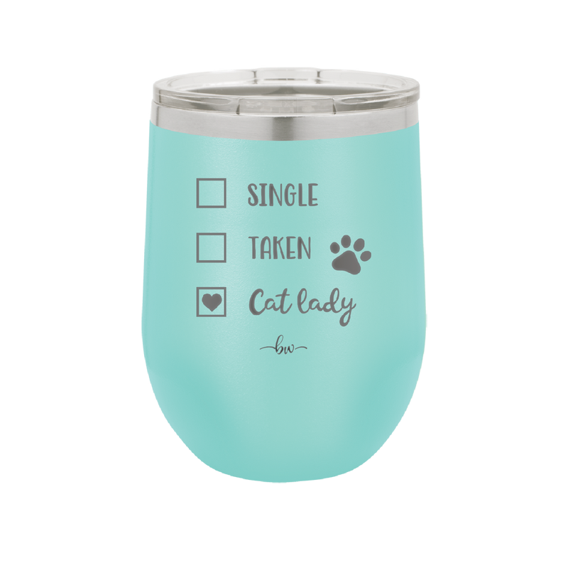 Single. Taken. Cat Lady. - Laser Engraved Stainless Steel Drinkware - 1728 -