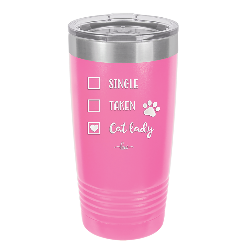 Single. Taken. Cat Lady. - Laser Engraved Stainless Steel Drinkware - 1728 -