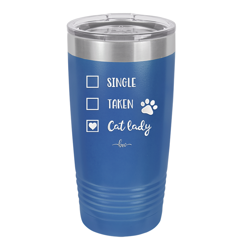 Single. Taken. Cat Lady. - Laser Engraved Stainless Steel Drinkware - 1728 -