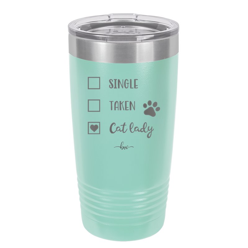 Single. Taken. Cat Lady. - Laser Engraved Stainless Steel Drinkware - 1728 -