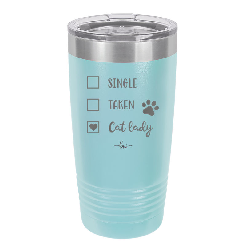 Single. Taken. Cat Lady. - Laser Engraved Stainless Steel Drinkware - 1728 -