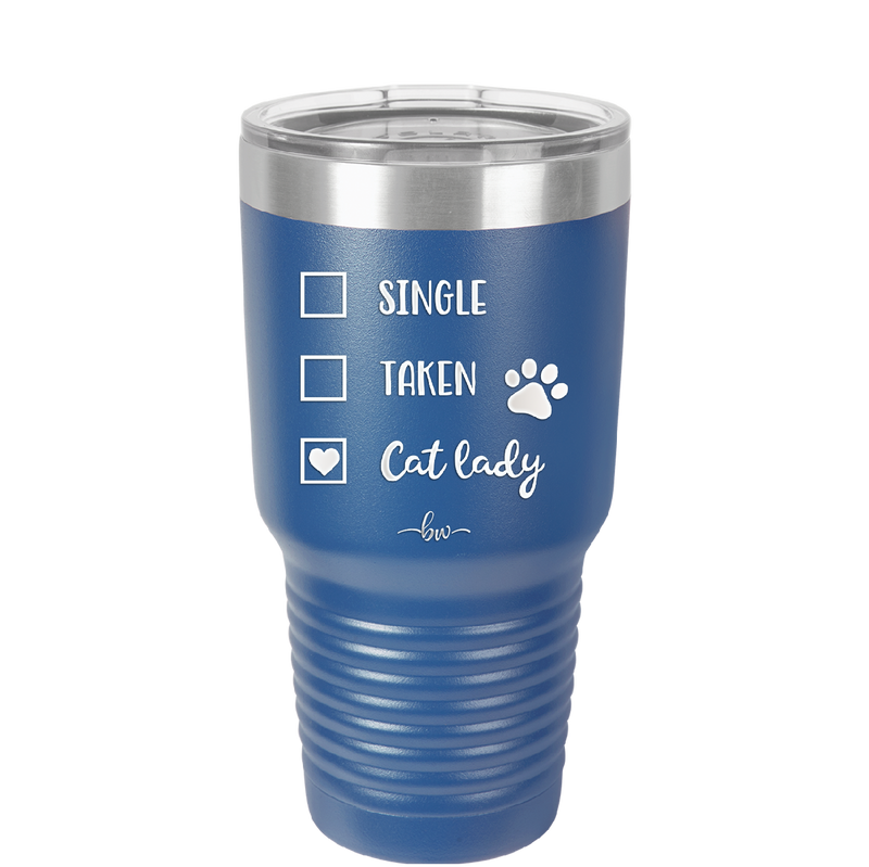 Single. Taken. Cat Lady. - Laser Engraved Stainless Steel Drinkware - 1728 -