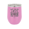 Why Fall in Love When You Can Fall Asleep - Laser Engraved Stainless Steel Drinkware - 1732 -