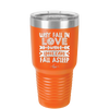 Why Fall in Love When You Can Fall Asleep - Laser Engraved Stainless Steel Drinkware - 1732 -